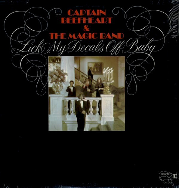 Captain Beefheart and The Magic Band: Lick My Decals Off, Baby (1970)